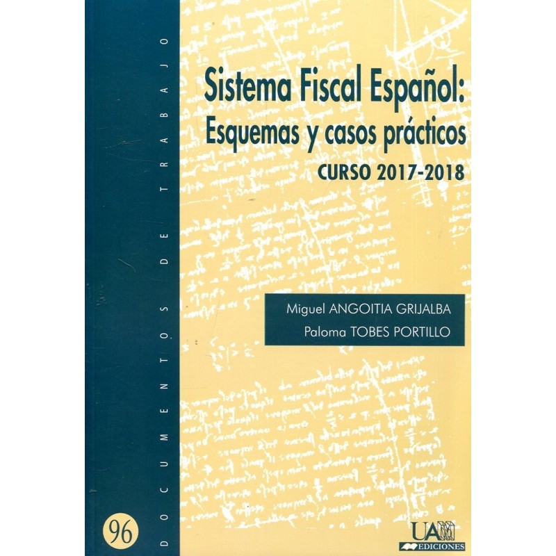 Sistema fiscal español. Esquemas y casos prácticos. Curso 2017-2018