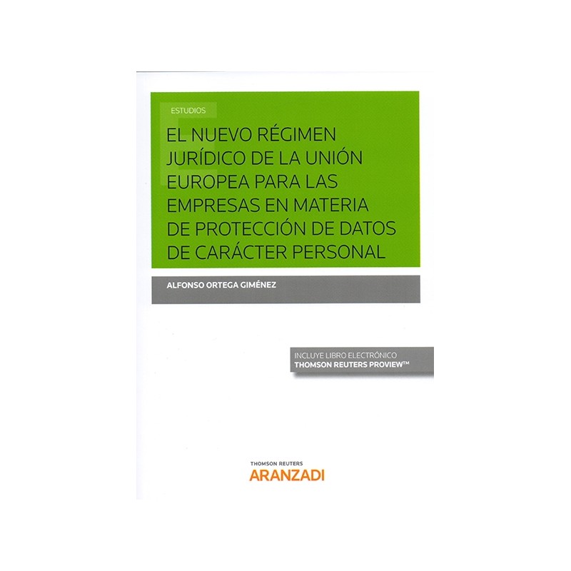 El nuevo régimen jurídico de la unión europea para las empresas en materia de protección de datos de carácter personal